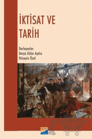 İktisat ve Tarih – Derya Güler Aydın, Hüseyin Özel – Siyasal Kitabevi - Akademik Kitaplar kitap kapağı