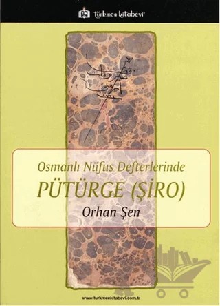 Osmanlı Nüfus Defterlerinde Pütürge - Şiro – Orhan Şen – Türkmen Kitabevi kitap kapağı