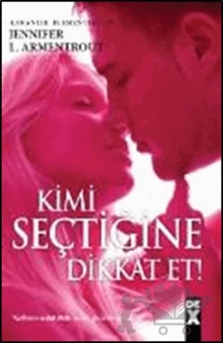 Kimi Seçtiğine Dikkat Et! – Jennifer L. Armentrout – Dex Yayınevi kitap kapağı