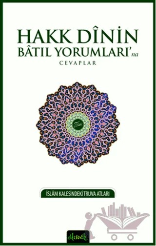 Hakk Dinin Batıl Yorumları'na Cevaplar – Fatih Balkan, Ömer Faruk Mesci, Selçuk Balıkçı – Misvak Neşriyat Yayınevi kitap kapağı