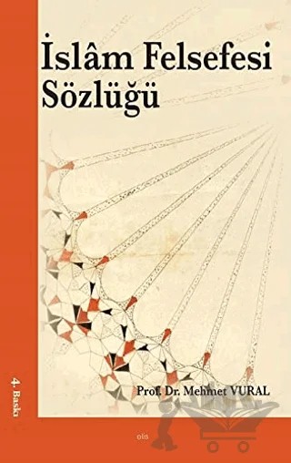 İslam Felsefesi Sözlüğü – Mehmet Vural – Elis Yayınları kitap kapağı
