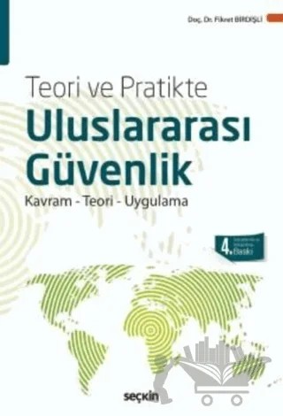 Teori ve Pratikte Uluslararası Güvenlik – Fikret Birdişli – Seçkin Yayıncılık kitap kapağı