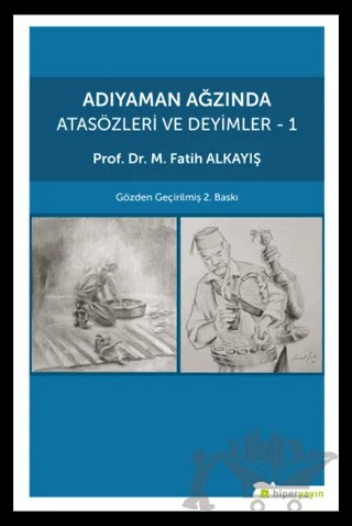 Adıyaman Ağzında Atasözleri ve Deyimler 1 – M. Fatih Alkayış – Hiperlink Yayınları kitap kapağı