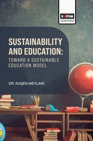 Sustainability and Education: Toward A Sustainable Education Model – Ruşen Meylani – Eğitim Yayınevi - Bilimsel Eserler kitap kapağı