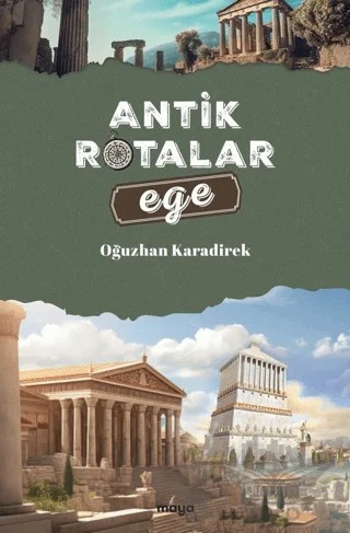 Antik Rotalar - Ege – Oğuzhan Karadirek – Maya Kitap kitap kapağı
