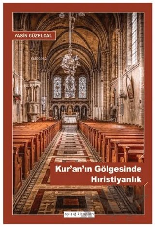 Kur’an’ın Gölgesinde Hıristiyanlık – Yasin Güzeldal – Ayışığı Kitapları kitap kapağı