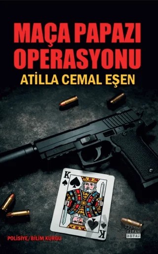 Maça Papazı Operasyonu – Atilla Cemal Eşen – Siyah Beyaz Yayınları kitap kapağı