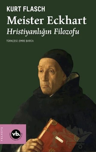 Meister Eckhart - Hristiyanlığın Filozofu – Kurt Flasch – Vakıfbank Kültür Yayınları kitap kapağı