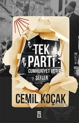 Tek Parti - Cumhuriyet ve Şefler – Cemil Koçak – Timaş Tarih kitap kapağı