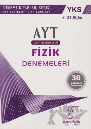YKS AYT 2. Oturum 30 Çözümlü Fizik Denemeleri – Alper Öztunç, Metin Kurtarıcı – Karekök Yayıncılık kitap kapağı