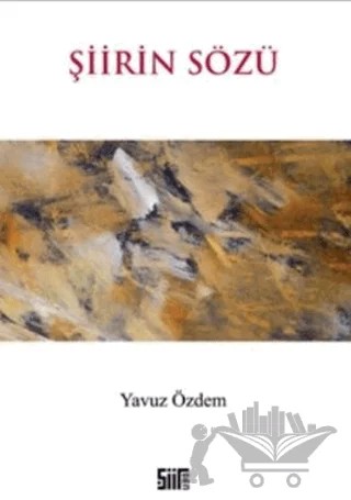 Şiirin Sözü – Yavuz Özdem – Şiirden Yayıncılık kitap kapağı