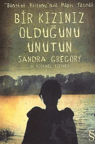 Bir Kızınız Olduğunu Unutun – Sandra Gregory – Everest Yayınları kitap kapağı