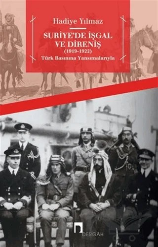 Suriye’de İşgal ve Direniş (1919 - 1922) – Hadiye Yılmaz – Dergah Yayınları kitap kapağı