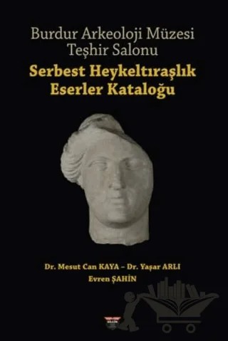 Burdur Arkeoloji Müzesi Teşhir Salonu – Mesut Can Kaya, Yaşar Arlı, Evren Şahin – Bilgin Kültür Sanat Yayınları kitap kapağı