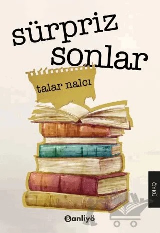 Sürpriz Sonlar – Talar Nalcı – Banliyö Kitap kitap kapağı
