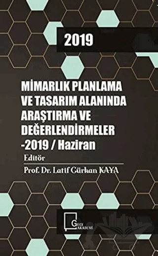 Mimarlık Planlama ve Tasarım Alanında Araştırma ve Değerlendirmeler - 2019 / Haziran – Kolektif – Gece Akademi kitap kapağı