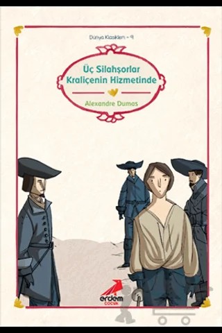 Üç Silahşörler Kraliçenin Hizmetinde – Alexandre Dumas – Erdem Çocuk kitap kapağı