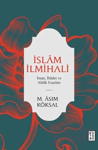 İslam İlmihali – M. Asım Köksal – Ketebe Yayınları kitap kapağı