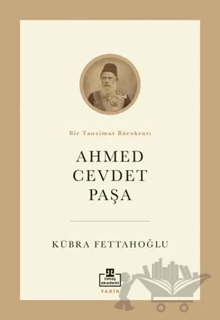 Ahmed Cevdet Paşa – Kübra Fettahoğlu – Timaş Akademi kitap kapağı