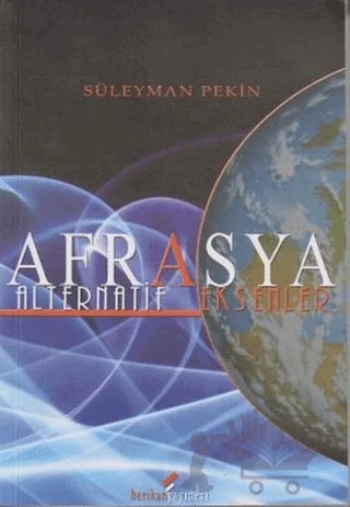 Afrasya - Alternatif Eksenler – Süleyman Pekin – Berikan Yayınevi kitap kapağı