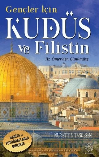 Gençler İçin Kudüs Ve Filistin Hz. Ömer'den Günümüze- – Nurettin Taşkesen – Mihrabad Yayınları kitap kapağı