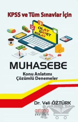 KPSS ve Tüm Sınavlar İçin Muhasebe - Konu Anlatımı Çözümlü Denemeler – Veli Öztürk – Astana Yayınları kitap kapağı