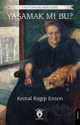 Yaşamak mı Bu? – Kemal Ragıp Enson – Dorlion Yayınları kitap kapağı