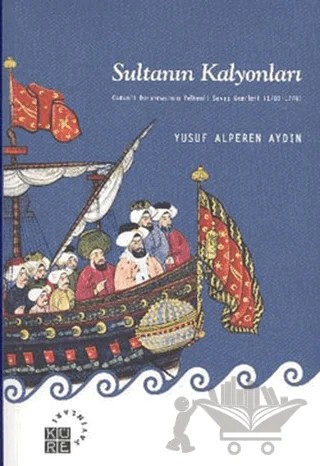 Sultanın Kalyonları – Yusuf Alperen Aydın – Küre Yayınları kitap kapağı