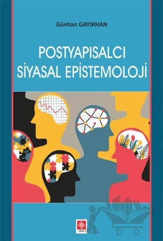 Postyapısalcı Siyasal Epistemoloji – Günhan Gayırhan – Ekin Basım Yayın kitap kapağı