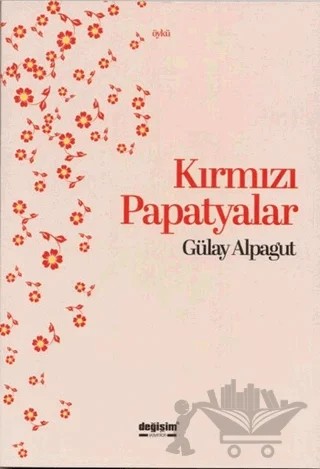 Kırmızı Papatyalar – Gülay Alpagut – Değişim Yayınları kitap kapağı