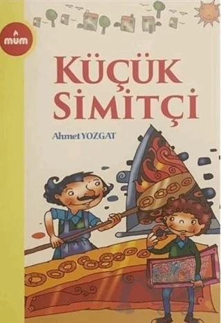 Küçük Simitçi – Ahmet Yozgat – Mum Yayınları kitap kapağı