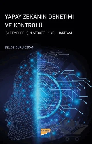 Yapay Zekanın Denetimi ve Kontrolü – Belde Duru Özcan – Siyasal Kitabevi kitap kapağı