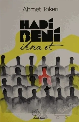 Hadi Beni İkna Et – Ahmet Tokeri – Asmaaltı Yayınevi kitap kapağı