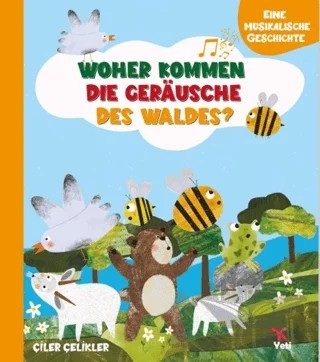 Whoher Kommen Dıe Gerausche Des Waldes? – Çiler Çelikler – Yeti Kitap kitap kapağı