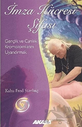 İmza Hücresi Şifası – Kahu Fred Sterling – Akaşa Yayınları kitap kapağı