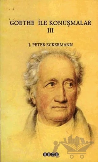 Goethe ile Konuşmalar 3 – Johann Peter Eckermann – Hece Yayınları kitap kapağı