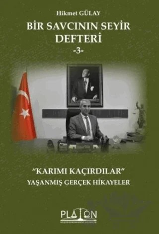 Bir Savcının Seyir Defteri 3 – Hikmet Gülay – Platon Hukuk kitap kapağı