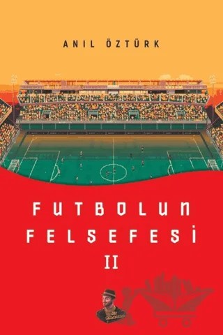 Futbolun Felsefesi II – Anıl Öztürk – Amadeo Yayınları kitap kapağı