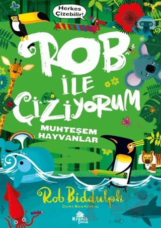 Rob ile Çiziyorum 2 Muhteşem Hayvanlar – Rob Biddulph – Kronik Çocuk kitap kapağı
