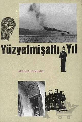 Yüzyetmişaltı Yıl – Mehmet Fehmi İmre – İletişim Yayınevi kitap kapağı
