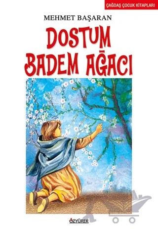 Dostum Badem Ağacı – Mehmet Başaran – Özyürek Yayınları kitap kapağı