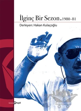 İlginç Bir Sezon 1980 - 81 – Hakan Kulaçoğlu – Hayal Yayınları kitap kapağı
