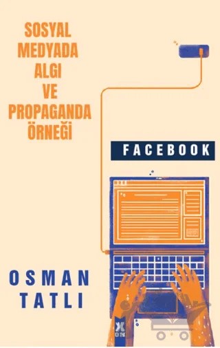Sosyal Medyada algı ve propaganda Örneği Facebook – Osman Tatlı – X10 Kitap kitap kapağı