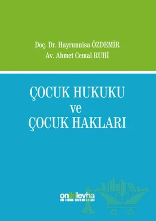 Çocuk Hukuku ve Çocuk Hakları – Ahmet Cemal Ruhi, Hayrünnisa Özdemir – On İki Levha Yayınları kitap kapağı