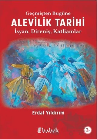 Geçmişten Bugüne Alevilik Tarihi – Erdal Yıldırım – Babek Yayınları kitap kapağı