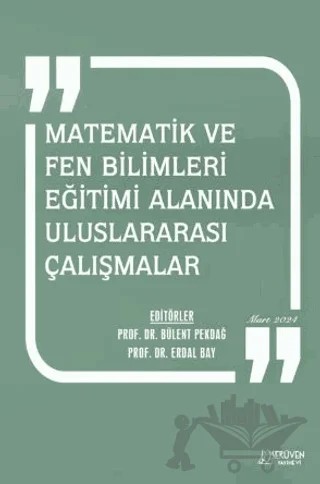 Matematik ve Fen Bilimleri Eğitimi Alanında Uluslararası Çalışmalar - Mart 2024 – Bülent Pekdağ, Erdal Bay – Serüven Yayınevi kitap kapağı