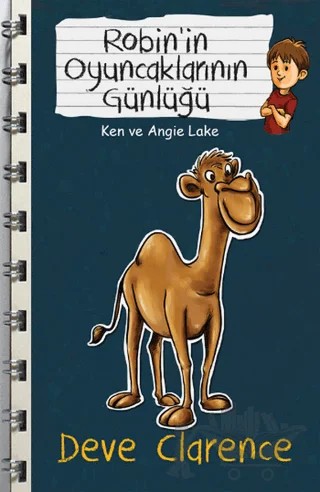 Robin'in Oyuncaklarının Günlüğü - Deve Clarence – Ken, Angie Lake – Butik Yayınları kitap kapağı