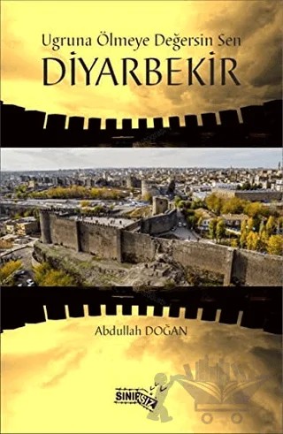 Uğruna Ölmeye Değersin Sen Diyarbekir – Abdullah Doğan – Sınırsız Kitap kitap kapağı