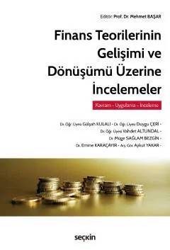 Finans Teorilerinin Gelişimi ve Dönüşümü Üzerine İncelemeler Kavram – Uygulama – İnceleme – Mehmet Başar – Seçkin Yayıncılık kitap kapağı