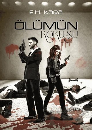 Ölümün Kokusu – E. H. Kara – Liman Yayınevi kitap kapağı
